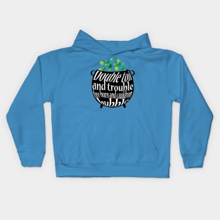 Double toil and Trouble Kids Hoodie